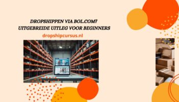 Dropshippen via bol.com? Uitgebreide uitleg voor beginners (2025)